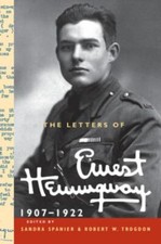 The Letters of Ernest Hemingway: Volume 1, 1907–1922 (The Cambridge Edition