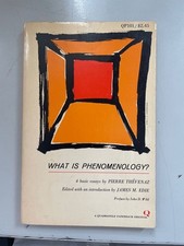 What Is Phenomenology? Thevenaz, Pierre, James M. Edie and John D. Wild: