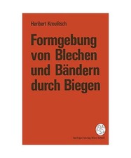 Formgebung von Blechen und Bändern durch Biegen, Heribert Kreulitsch