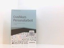 Crashkurs Personalarbeit - inkl. Arbeitshilfen online: Vom Arbeitsvertrag bis zu