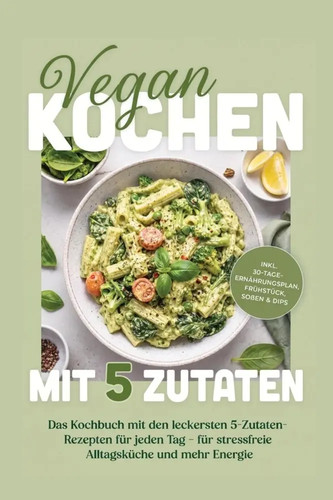 Vegan kochen mit zutaten - kochen,