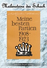 Meine besten Partien 1908-1923 | Alexander Aljechin | 2014 | deutsch