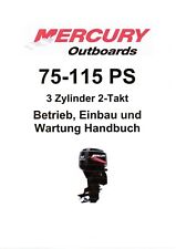 Mercury Aussenborder 75-115 PS 2-Takt 3-Zyl. Wartungs- und Betriebsanl. Handbuch