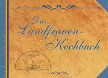 Das landfrauen kochbuch - das, von