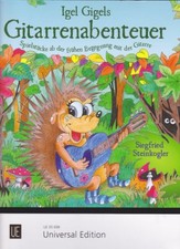 S.Steinkogler IGEL GIGELS GITARRENABENTEUER Spielstücke, einfach auf der Gitarre