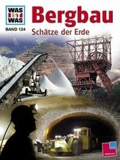 Was ist Was. Bergbau: Schätzze der Erde von Köthe, Rainer | Buch | guter Zustand