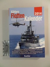 Köhlers FlottenKalender 2014 - Internationales Jahrbuch der Seefahrt. Hans, Jürg