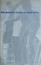RAINER FETTING "Willy Brandt -