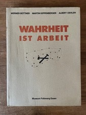 Wahrheit ist Arbeit- Kippenberger  Bittner Oehlen Katalog Volkwang Essen 1984