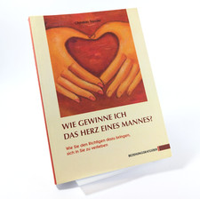 Wie Gewinne Ich das Herz Eines Mannes? von Christian Sander