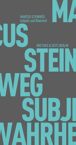 Subjekt und wahrheit steinweg - und,