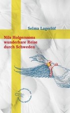 Selma Lagerlöf Nils Holgerssons wunderbare Reise durch Schweden