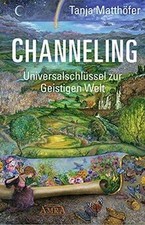 CHANNELING. Universalschlüssel zur Geistigen Welt von Tanja... | Buch | guter Zustand