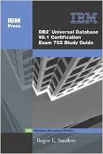 DB2 Universal Database V8.1 Certification Exam 703 Study Guide by Sanders,  ...