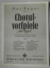  Max Reger, Choralvorspiele für Orgel - Op. 67. Bote & Bock.