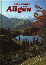 Das schöne Allgäu. Der