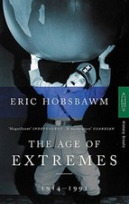 Age of Extremes The Short Twentieth Century, 1914-1991 by Eric 0349106711