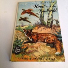Erich Kloss: Horst und das Raubwild, ein Junge erlebt den Wald und seine Tier