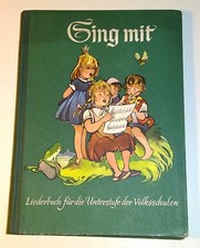 Altes Liederbuch - Sing mit - Unterstufe der Volksschulen in Bayern