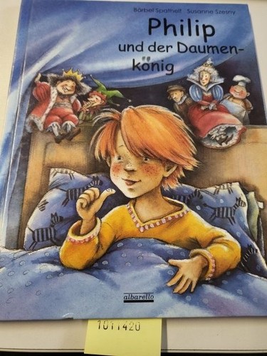 Philip und der daumenkönig - und,