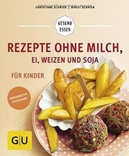 Rezepte ohne Milch, Ei, Weizen