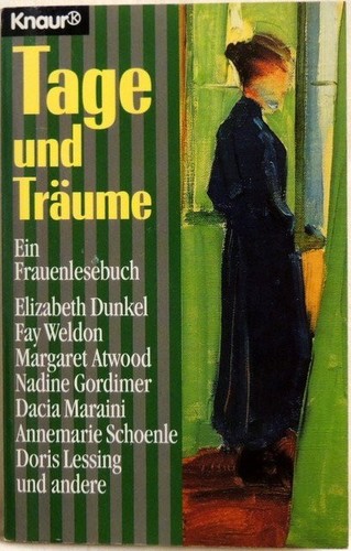Tage und träume - und, träume.