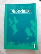 Ralf Schneider: DIE SUCHTFIBEL - Abhängigkeit von Alkohol und Medikamenten
