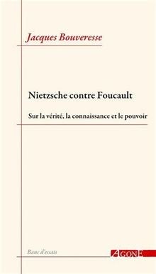 Nietzsche contre foucault - nietzsche,
