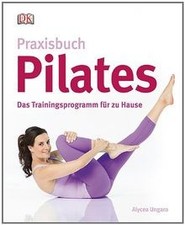 Praxisbuch Pilates: Das Trainingsprogramm für zu Hause  ... | Buch | Zustand gut