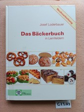 Das Bäckerbuch: Grund- und Fachstufe in Lernfeldern