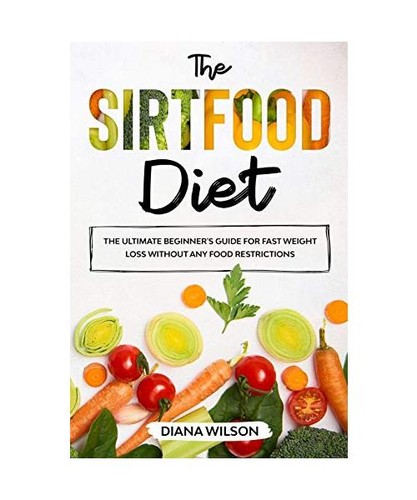 The sirtfood diet - diet:,