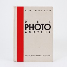 Hans Windisch: Der Photoamateur - Verlag Photo-Schaja, München, 1936