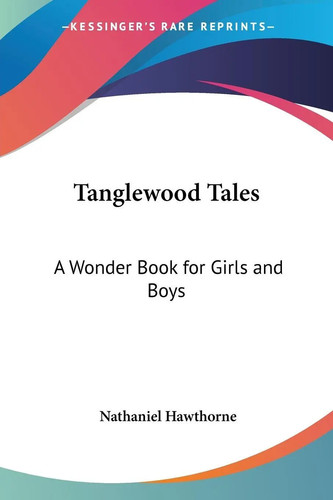 Tanglewood tales wonder book - tanglewood, a