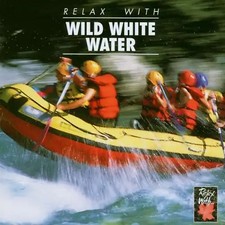 Various - Wild White Water/Relax With