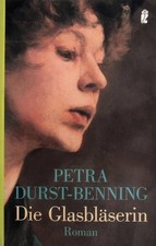Die Glasbläserin. von Durst-Benning, Petra - Taschenbuch