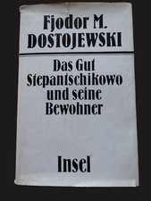 Fjodor M. Dostojewski - Das Gut Stepantschikowo und seine Bewohner
