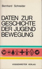 Daten zur Geschichte der Jugendbewegung Bernhard Schneider Schneider, Bernhard: