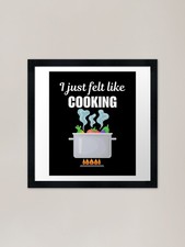 I just feel like cooking