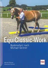 Geitner: EquiClassic-Work, Bodenarbeit nach Plan Handbuch/Ratgeber/Pferde/Reiten