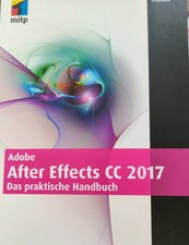 Adobe After Effects CC 2017: Das praktische Handbuch