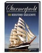 Sturmerprobt. 100 bedeutende Segelschiffe von not s... | Buch | Zustand sehr gut