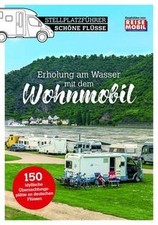 Stellplatzführer Schöne Flüsse: Auf zu neuen Ufern ... | Buch | neuwertig