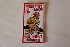 Aufnäher Wieder wird's ein Bayern Fan - Hier kommt München - FC Bayern München