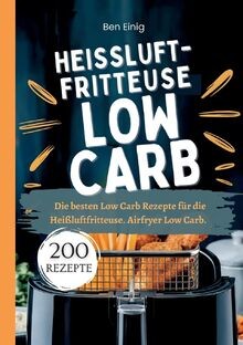 Heißluftfritteuse kochbuch - heißluftfritteuse,