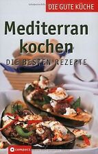 Mediterran kochen: Die besten Rezepte von not specified | Buch | Zustand gut