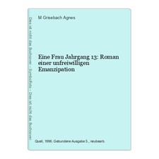 Eine Frau Jahrgang 13: Roman