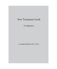 New Testament Greek for Beginners, J. Gresham Machen
