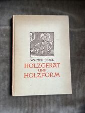 Holzgerät Und Holzform. Walter Dexel. 1943 Rarität 