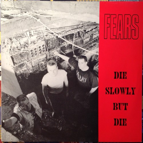 Fears die slowly - -,