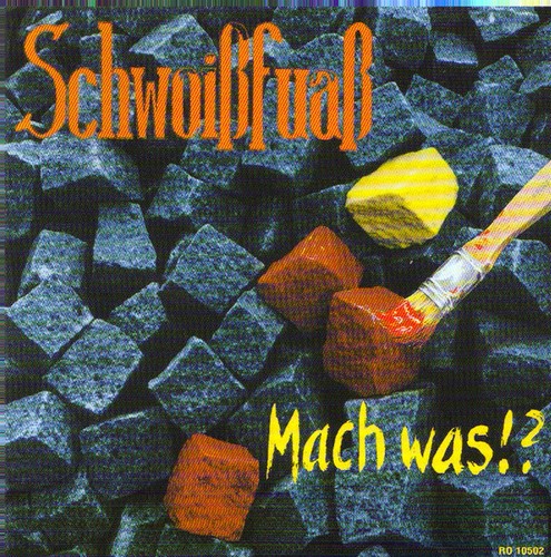 Schwoissfuass mach was - schwoissfuass:,